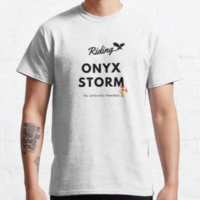 Rriding The Onyx Storm No Umbrella Needed T-shirt
