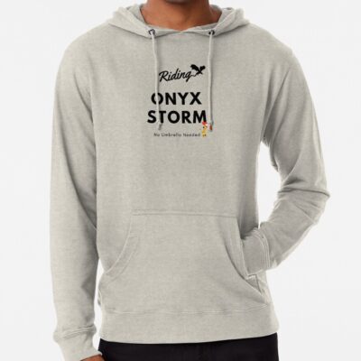 Rriding The Onyx Storm No Umbrella Needed Hoodie