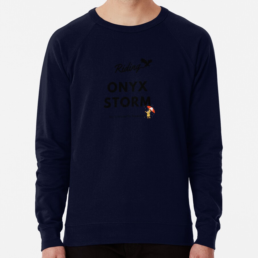 Rriding The Onyx Storm No Umbrella Needed Sweatshirt - Image 5