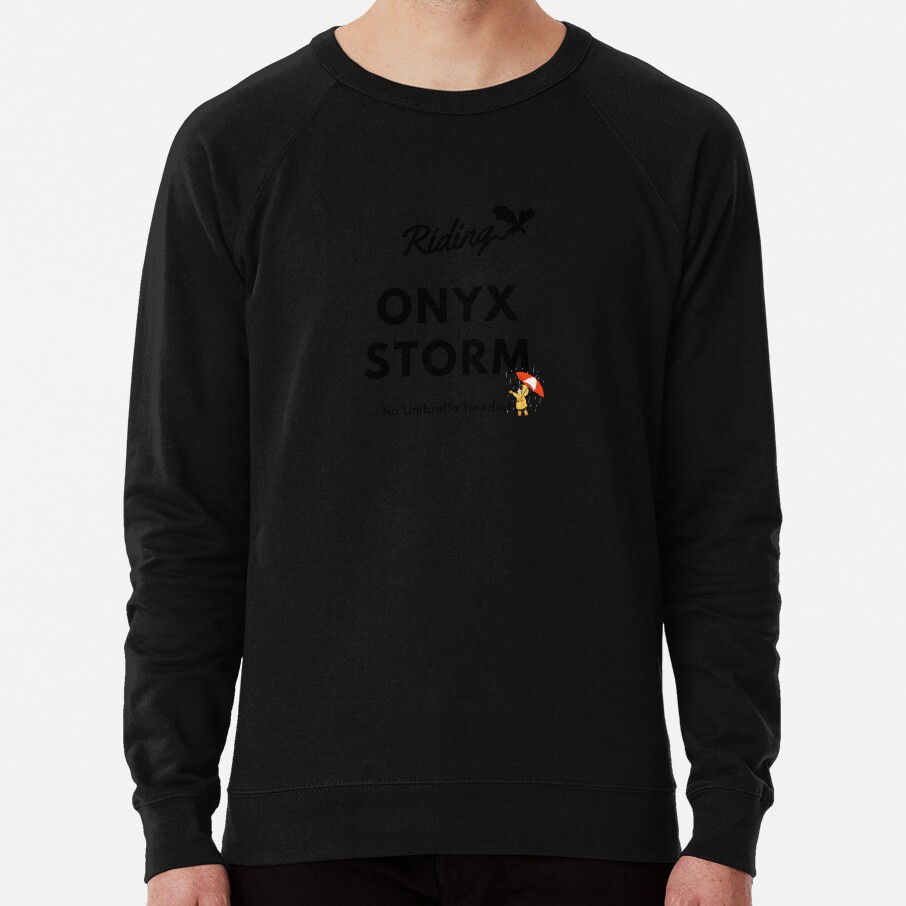 Rriding The Onyx Storm No Umbrella Needed Sweatshirt - Image 3