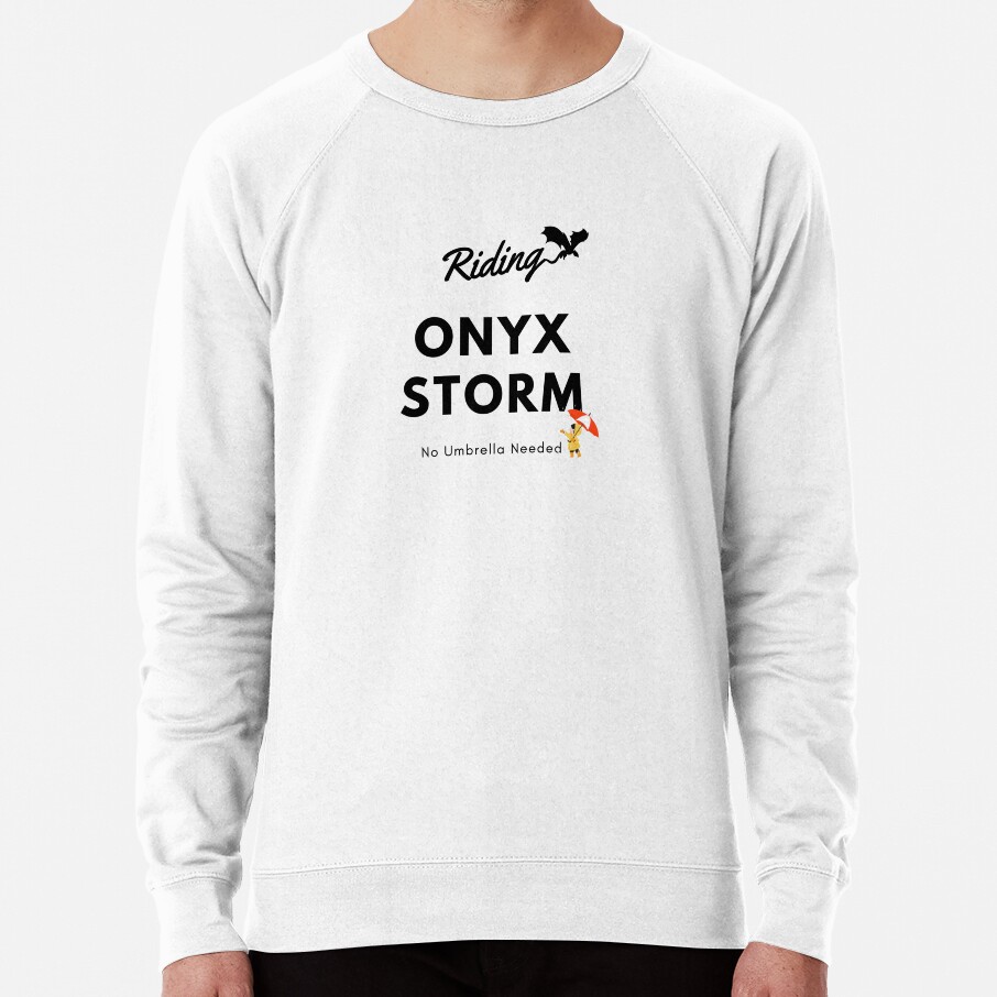 Rriding The Onyx Storm No Umbrella Needed Sweatshirt - Image 2