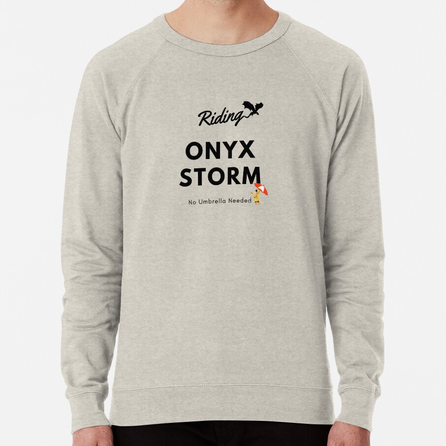Rriding The Onyx Storm No Umbrella Needed Sweatshirt - Image 4